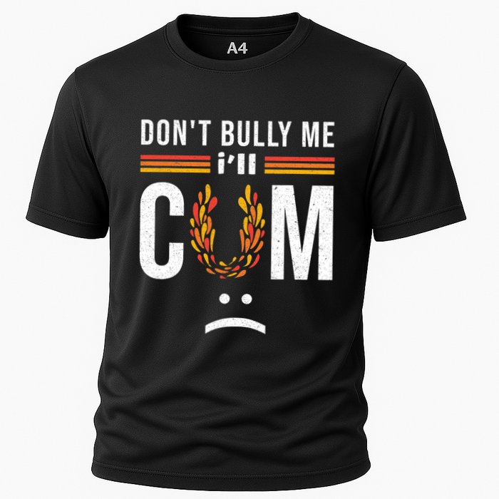 Dont Bully Me It Turns Me On Performance Shirt