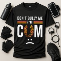 Dont Bully Me It Turns Me On Performance Shirt