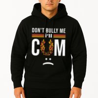Dont Bully Me It Turns Me On Hoodie