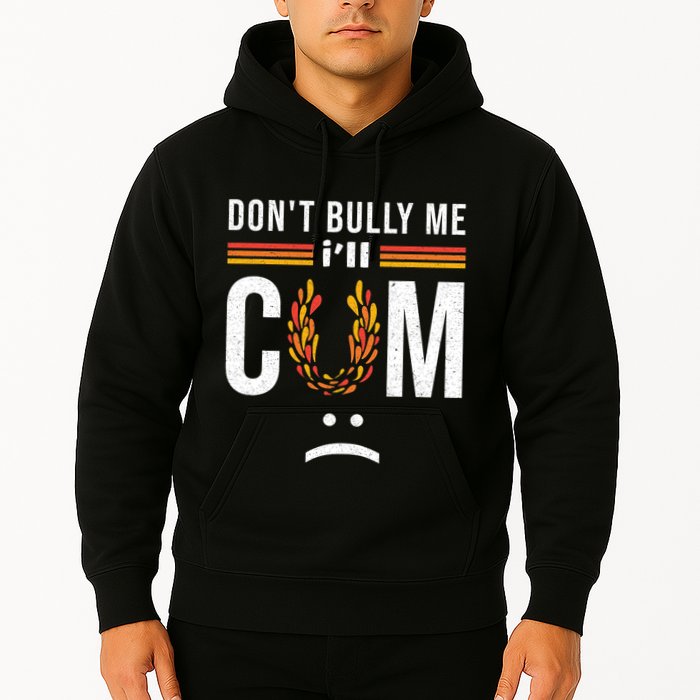 Dont Bully Me It Turns Me On Hoodie