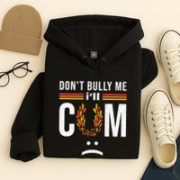Dont Bully Me It Turns Me On Hoodie