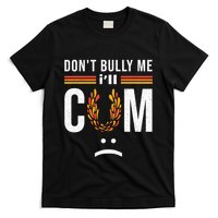 Dont Bully Me It Turns Me On T-Shirt