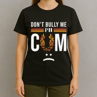 Dont Bully Me It Turns Me On T-Shirt