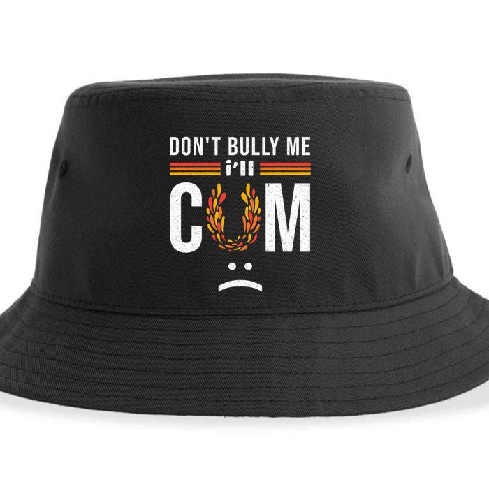 Dont Bully Me It Turns Me On Sustainable Bucket Hat