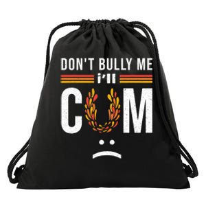 Dont Bully Me It Turns Me On Drawstring Bag