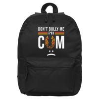 Dont Bully Me It Turns Me On 16 in Basic Backpack