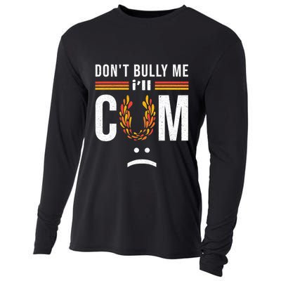 Dont Bully Me It Turns Me On Cooling Performance Long Sleeve Crew
