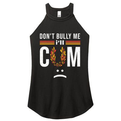 Dont Bully Me It Turns Me On Women's Perfect Tri Rocker Tank