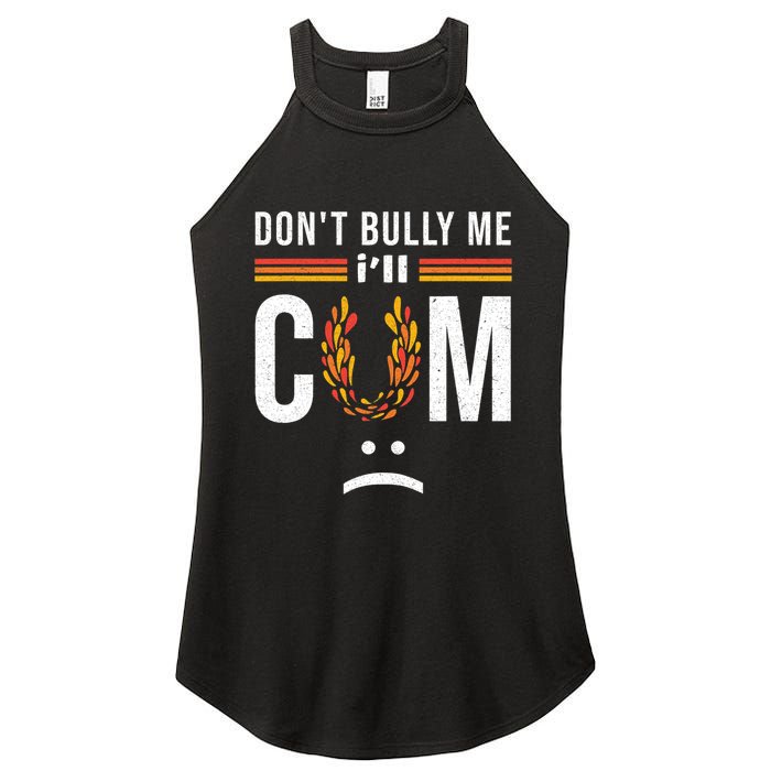 Dont Bully Me It Turns Me On Women's Perfect Tri Rocker Tank