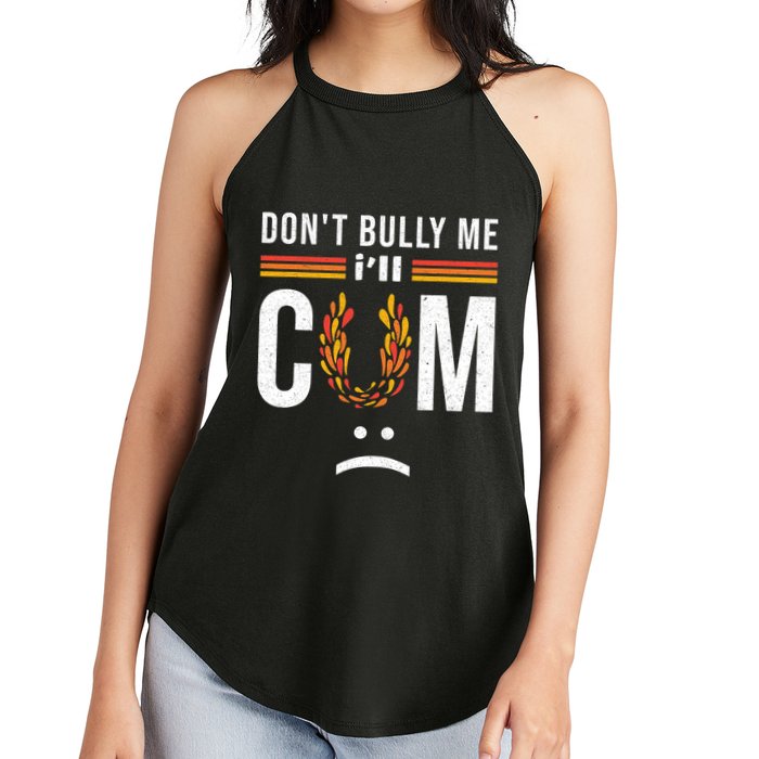 Dont Bully Me It Turns Me On Women's Perfect Tri Rocker Tank