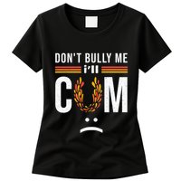 Dont Bully Me It Turns Me On Womens T-Shirt