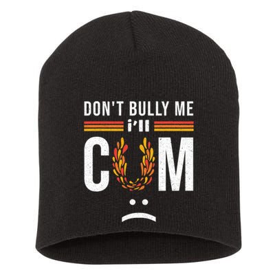 Dont Bully Me It Turns Me On Short Acrylic Beanie