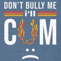 Dont Bully Me It Turns Me On Garment-Dyed Sweatshirt