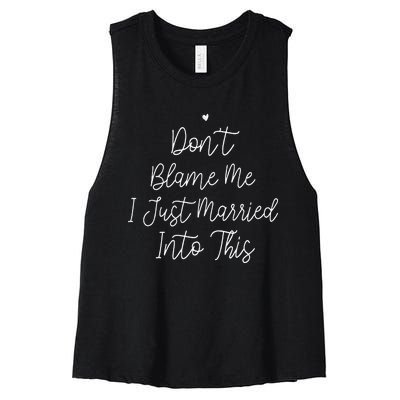 Dont Blame Me I Just Married Into This Women's Racerback Cropped Tank