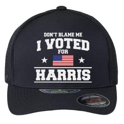 Dont Blame Me I Voted For Harris Flexfit Unipanel Trucker Cap