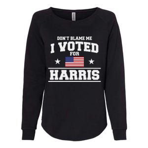 Dont Blame Me I Voted For Harris Womens California Wash Sweatshirt