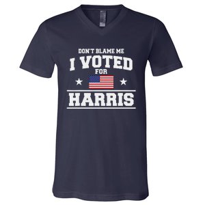 Dont Blame Me I Voted For Harris V-Neck T-Shirt