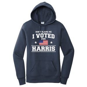 Dont Blame Me I Voted For Harris Women's Pullover Hoodie