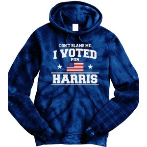 Dont Blame Me I Voted For Harris Tie Dye Hoodie