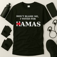 Dont Blame Me I Voted For Hamas‬ T-Shirt
