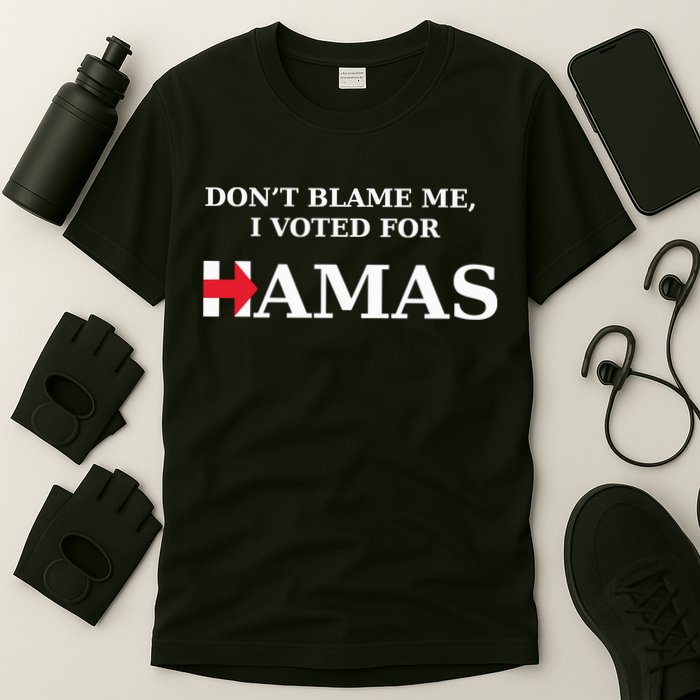 Dont Blame Me I Voted For Hamas‬ T-Shirt