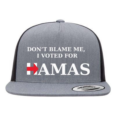 Dont Blame Me I Voted For Hamas‬ Flat Bill Trucker Hat