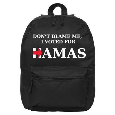 Dont Blame Me I Voted For Hamas‬ 16 in Basic Backpack