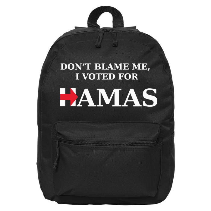 Dont Blame Me I Voted For Hamas‬ 16 in Basic Backpack
