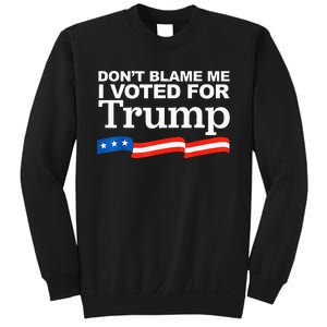 Dont Blame Me I Voted For Trump President Election Sweatshirt