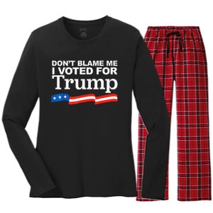 Dont Blame Me I Voted For Trump President Election Women's Long Sleeve Flannel Pajama Set 