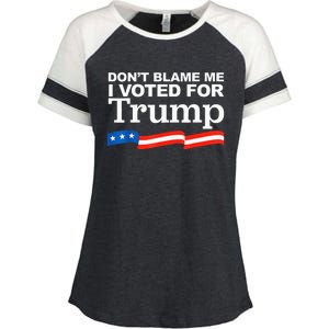 Dont Blame Me I Voted For Trump President Election Enza Ladies Jersey Colorblock Tee