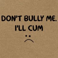 Don't Bully Me I'll Cum Cotton Canvas Backpack