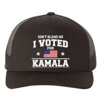 Dont Blame Me I Voted For Kamala Harris Yupoong Adult 5-Panel Trucker Hat