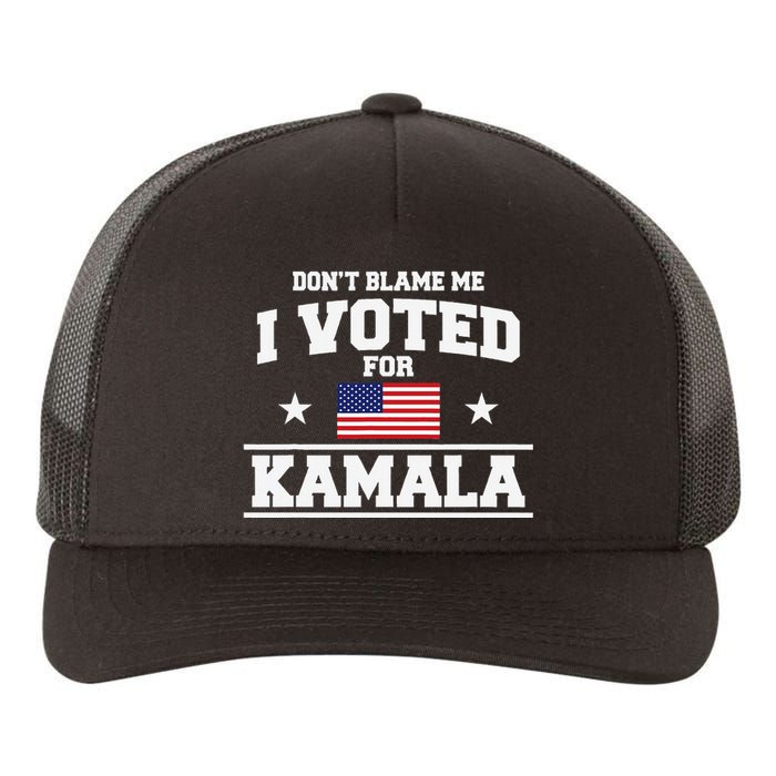 Dont Blame Me I Voted For Kamala Harris Yupoong Adult 5-Panel Trucker Hat