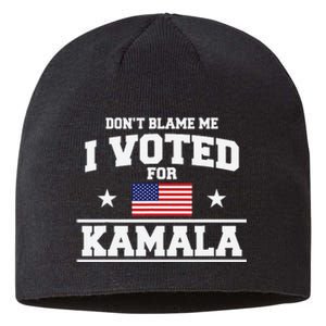 Dont Blame Me I Voted For Kamala Harris Sustainable Beanie