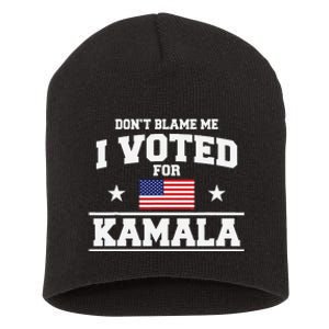 Dont Blame Me I Voted For Kamala Harris Short Acrylic Beanie