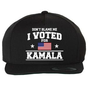 Dont Blame Me I Voted For Kamala Harris Wool Snapback Cap