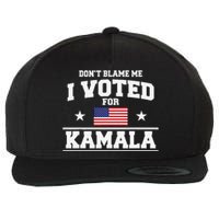 Dont Blame Me I Voted For Kamala Harris Wool Snapback Cap