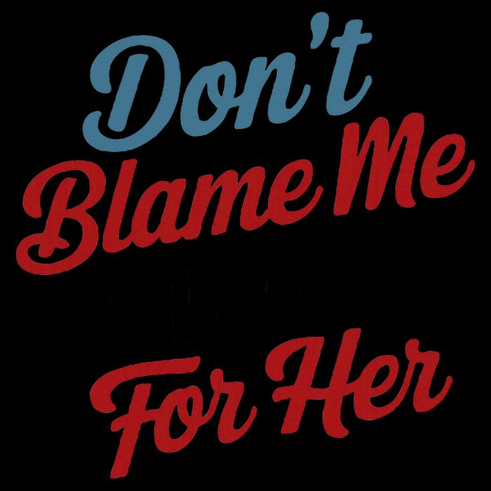 DonT Blame Me I Voted For Her 16oz Travel Tumbler