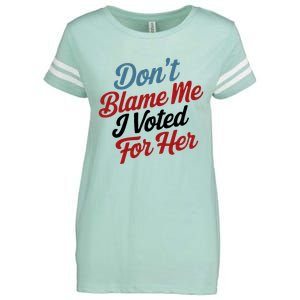 DonT Blame Me I Voted For Her Enza Ladies Jersey Football T-Shirt