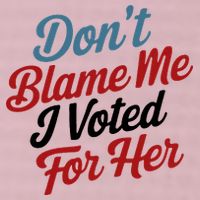 DonT Blame Me I Voted For Her 25L Jumbo Tote