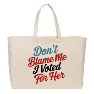 DonT Blame Me I Voted For Her Cotton Canvas Jumbo Tote