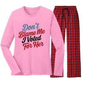 DonT Blame Me I Voted For Her Women's Long Sleeve Flannel Pajama Set 