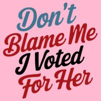 DonT Blame Me I Voted For Her Mousepad