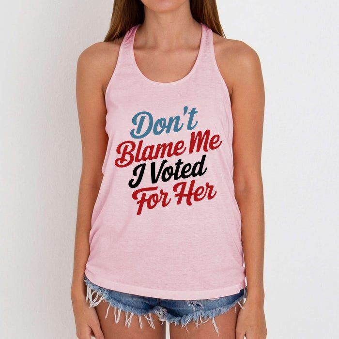 DonT Blame Me I Voted For Her Women's Knotted Racerback Tank