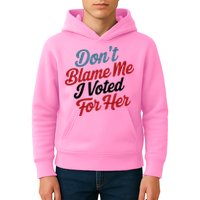 DonT Blame Me I Voted For Her Kids Hoodie