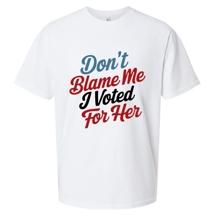 DonT Blame Me I Voted For Her Sueded Cloud Jersey T-Shirt