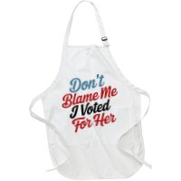 DonT Blame Me I Voted For Her Apron