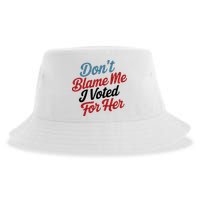 DonT Blame Me I Voted For Her Sustainable Bucket Hat