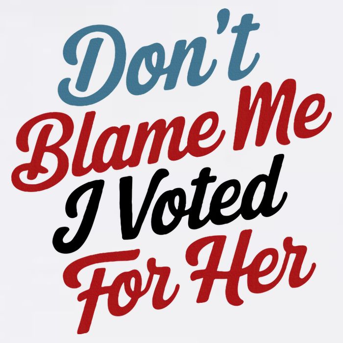 DonT Blame Me I Voted For Her Mug